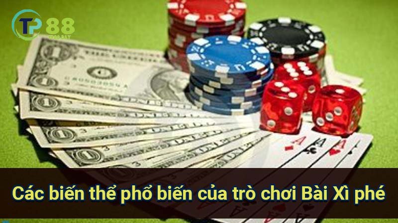 Kỹ Thuật Đặt Cược Bài Xì Phé: Nâng Cao Kỹ Năng 7 cac-bien-the-pho-bien-cua-tro-choi-bai-xi-phe