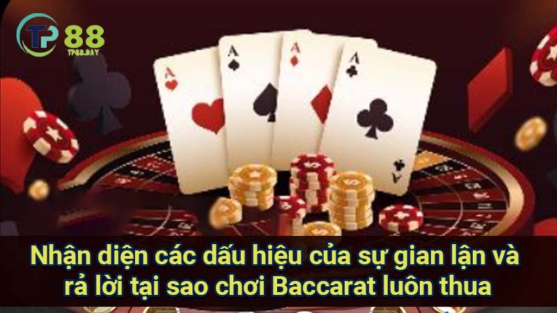 Tại sao chơi Baccarat luôn thua? Nguyên nhân và giải pháp 7 nhan-dien-cac-dau-hieu-cua-su-gian-lan-va-tra-loi-tai-sao-choi-baccarat-luon-thua